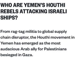 Who are Yemen's Houthi rebels attacking Israeli  ships?
